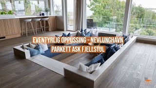 Eventyrlig Oppussing  Nevlunghavn  Parkett Ask Fjellstul [upl. by Yelehsa]