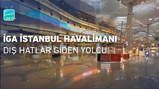 İGA İstanbul Havalimanı  Dış Hatlar Giden Yolcu [upl. by Avrenim772]