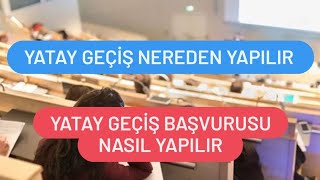 Yatay Geçiş Başvurusu Nasıl Yapılır  Yatay Geçiş Başvurusu Nereye Yapılır [upl. by Derzon]