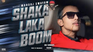 ShakaLaka Boom Boom Official Video By Maharaj Swayam  Prod By REX E MUSIC [upl. by Namreg]