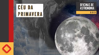 CÉU DA PRIMAVERA terá lua cheia em outubro [upl. by Vail]