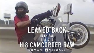 Leaned Back in Chiraq 23 Camcorder RAW Hi8 [upl. by Oslec]