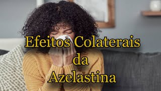 Efeitos Colaterais da Azelastina [upl. by Wylde12]