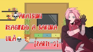 💅💀Akatsuki reagindo a Sakura vilã💀💅 Parte 2 Kushina 29 Gacha Club [upl. by Otrevire569]