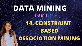 14 Constraint Based Association Mining DM [upl. by Marianne]