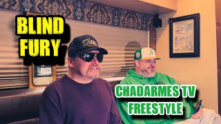 Blind Fury CRAZY Freestyle  ChadArmesTV [upl. by Vories]