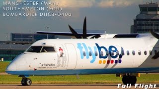 Flybe Full Flight  Manchester to Southampton  Dash 8 DHC8Q400 With ATC Multi Angle [upl. by Davenport622]