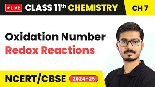 Oxidation Number  Redox Reactions  Class 11 Chemistry Chapter 7  CBSE 202425 live [upl. by Bianchi]