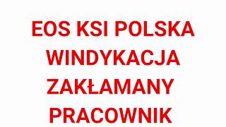 Windykacja EOS KSI Polska  Zakłamany pracownik  Nękanie [upl. by Oiratnom625]