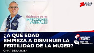 ¿A qué edad empieza a disminuir la fertilidad de la mujer [upl. by Lyrak936]