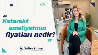 Katarakt Ameliyatı Fiyatları  Prof Dr Safiye Yılmaz [upl. by Keele]