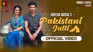 Arpitaa Bansal  Pakistani Jutti Official Video ft Jatinder Singh  New Punjabi Songs 2024 [upl. by Sulamith517]