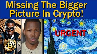 Missing The Big Picture In Crypto [upl. by Soneson631]