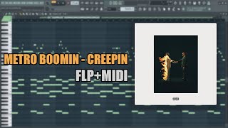 Metro Boomin  Creepin MIDI  FLP FL Studio Piano Tutorial  Cover [upl. by Kerstin602]