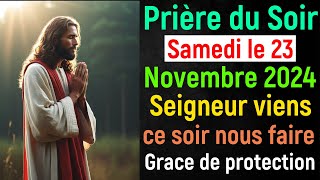 🙏 Prière du Soir  Samedi 23 Novembre 2024 avec Évangile du Soir et Psaume Protection pour Dormir [upl. by Seligman413]