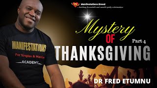 Mystery of Thanksgiving Part 4  Dr Fred Etumnu [upl. by Taggart]