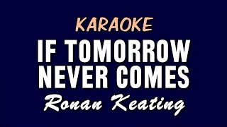 IF TOMORROW NEVER COMES  Ronan Keating  KARAOKE [upl. by Amory]