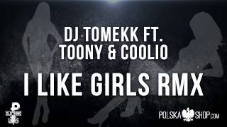 DJ Tomekk ft Toony amp Coolio  I Like Girls RMX [upl. by Darnoc]