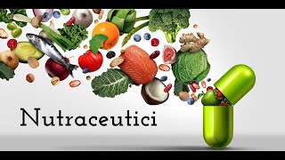 NUTRACEUTICI Che cosa sono e perché sono preziosi per la nostra Salute [upl. by Winterbottom]