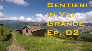 Sentieri in Val Grande ep 02  Da Inoca a Curgei [upl. by Aleiram]