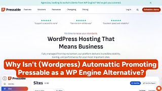 Why Isnt Wordpress Automattic Promoting Pressable as a WP Engine Alternative [upl. by Yendic971]