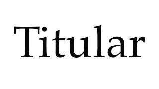 How to Pronounce Titular [upl. by Zabrine]