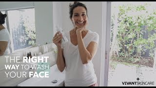 The Right Way To Wash Your Face  Vivant Skin Care [upl. by Krissy512]