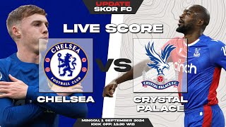 🔴 LIVE SCORE  CHELSEA VS CRYSTAL PALACE  PREMIER LEAGUE [upl. by Bertolde]