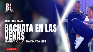 BACHATA EN LAS VENAS🩸Esme Akai Rojas🌹✨BARNY X LILY BACHATA LIFE✨ [upl. by Marion]