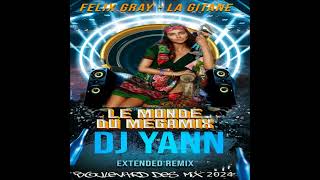 FELIX GRAY  LA GITANE EXTENDED REMIX 2024 DJ YANN [upl. by Ultann835]