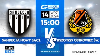 LIVE Sandecja Nowy Sącz  KSZO 1929 Ostrowiec Świętokrzyski [upl. by Enybor]