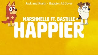 Happier  Jack And Rusty Bluey AI Cover wlyrics [upl. by Lekym]