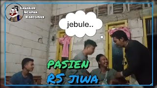 Podcast ‼️ PASIEN RUMAH SAKIT JIWA Lawakan Ngapak Banyumas Lucu Komedi [upl. by Eneloj774]