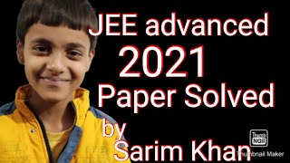 JEE Advanced 2021Little Einstein Of IndiaSarim Khanskwonderkids5047 [upl. by Eanerb]