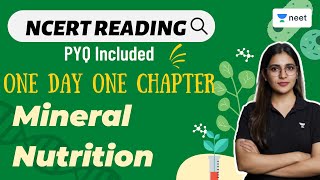 Mineral Nutrition  One Day One Chapter  NCERT Reading  PYQ Included  NEET 2022  Komal Yadav [upl. by Auof]