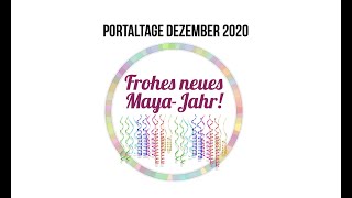 Portaltage Dezember 2020 nach dem Maya Kalender [upl. by Dnalevelc]