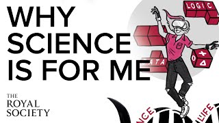 Why science is for me  The Royal Society [upl. by Hull30]