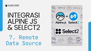 07 Integrasi Select2 Alpine JS  Server Side Data [upl. by Netsud]