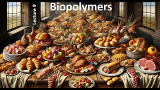 LECTURE 9 Biopolymers [upl. by Powe]