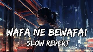 Wafa Ne Bewafai  Slow Reverb   Arijit Singh  Himesh Reshammiya  Teraa Surroor  Smart Lofi Xyz [upl. by Derreg270]