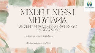 Lekcja 2  Historia i pochodzenie mindfulness  Mindfulness i Medytacja Jak Zredukować Stres PL [upl. by Innor]