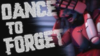 SFM FNaF Dance to Forget  Song by TryhardNinja [upl. by Nyllek271]