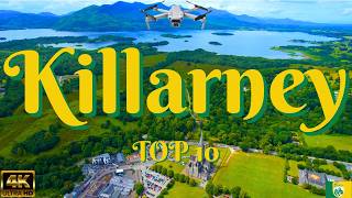 Killarney Ireland  4K Drone Tour Guide  See Killarney Town in 7 Minutes  Top 10 Things To Do [upl. by Oidale]