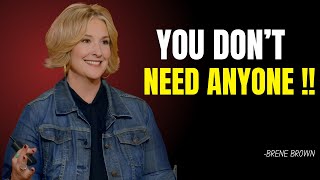 quotYou Dont Need Anyonequot Brene Brown Best Motivational speech [upl. by Klemperer370]