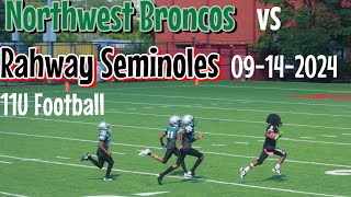 11U Football Rahway Seminoles vs Northwest Broncos 09 14 2024 [upl. by Voss970]