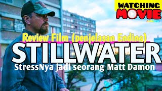 Review Film STILLWATER  Matt Damon  Penjelasan Ending film Still Water  Film yang wajib ditonton [upl. by Delmer869]