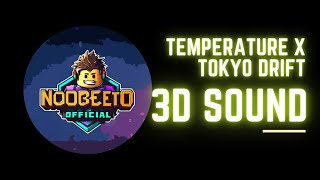 Temperature X Tokyo Drift  3D SOUND [upl. by Attej]