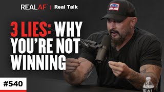 How These 3 Lies Are Sabotaging Your Chances Of Success amp How To Fix Them Now  Ep 540 Real Talk [upl. by Arob982]