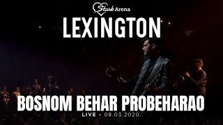 Lexington  Bosnom behar  LIVE  08032020 Stark Arena [upl. by Nomad754]