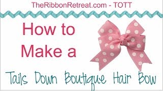 How to Make a Tails Down Boutique HairBow  TOTT Instructions [upl. by Ariaj]